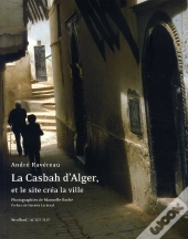 La Casbah D'Alger Et Le Site Créa La Ville