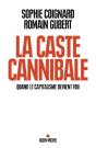 La Caste Cannibale ; Quand Le Capitalisme Devient Fou - Preview