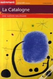 La Catalogne ; Une Nation Millénaire