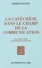 La Catechese Dans Le Champ De La Communication - Ses Enjeux Pour L'Inculturation De La Foi - Preview