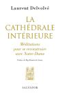 La Cathédrale Intérieure ; Méditations Pour Se Reconstruire Avec Notre-Dame - Preview