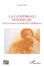 La Cathedrale Interieure - Ou La Vocation Mariale De L'Intelligence - Preview