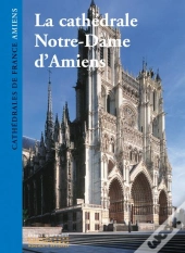 La Cathedrale Notre-Dame D'Amiens