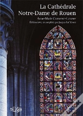 La Cathédrale Notre-Dame De Rouen (Édition 2010)