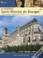 La Cathédrale Saint-Etienne De Bourges