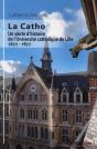 La Catho ; Un Siècle D'Histoire De L'Université Catholique De Lille (1877-1977) - Preview