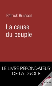 La Cause Du Peuple ; Le Livre Refondateur De La Droite