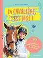 La Cavalière C'Est Moi ! Comprendre, Aimer Et Prendre Soin De Son Cheval ! - Preview