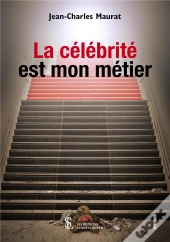 La Célébrité Est Mon Métier