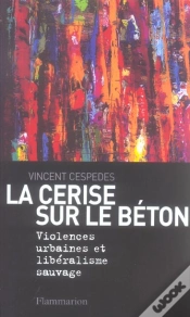 Capa do artigo La Cerise Sur Le Beton ; Violences Urbaines Et Liberalisme Sauvage