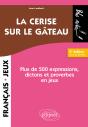 La Cerise Sur Le Gâteau. 2e Éd. - Preview