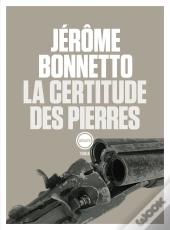 La Certitude Des Pierres