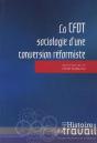 La Cfdt ; Sociologie D'Une Conversion Réformiste - Preview