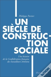 La Cftc :Cent Ans De Syndicalisme Chretien