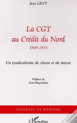 Capa do artigo La Cgt Au Credit Du Nord (1949-1974) - Un Syndicalisme De Masse