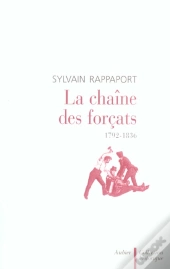 La Chaine Des Forcats, 1792-1836