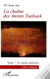 La Chaîne Des Monts Taebaeck Tome 7 ; Un Régime Éphémère