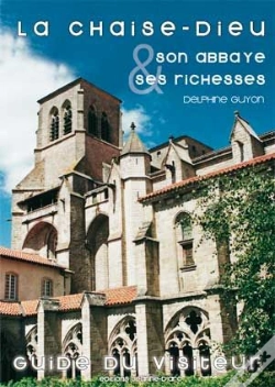 Capa do artigo La Chaise-Dieu, Son Abbaye Et Ses Richesses