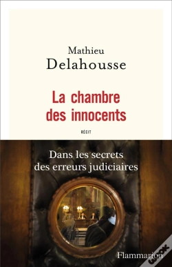 Capa do artigo La Chambre Des Innocents ; Dans Les Secrets Des Erreurs Judiciaires