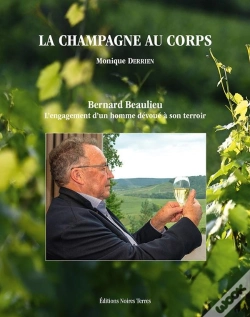 Capa do artigo La Champagne Au Corps : Bernard Beaulieu, L'Engagement D'Un Homme Dévoué À Son Terroir