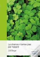 La Chance N'Arrive Pas Par Hasard