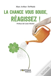 La Chance Vous Boude, Reagissez !