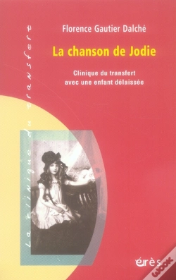 Capa do artigo La Chanson De Jodie ; Clinique Du Transfert Avec Une Enfant Délaissée