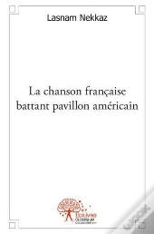 La Chanson Francaise Battant Pavillon Americain