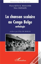 La Chanson Scolaire Au Congo Belge ; Anthologie