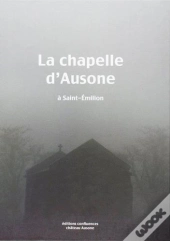 La Chapelle D'Ausone À Saint-Emilion