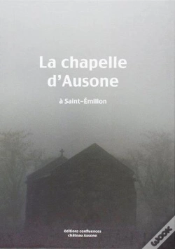 Capa do artigo La Chapelle D'Ausone À Saint-Emilion
