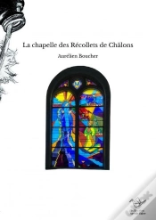 Capa do artigo La Chapelle Des Récollets De Châlons