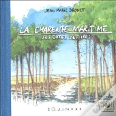 La Charente-Maritime, Ses Côtes, Ses Îles