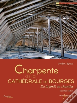 Capa do artigo La Charpente De La Cathédrale De Bourges : De La Forêt Au Chantier (2e Édition)
