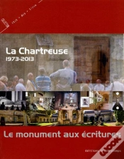 Capa do artigo La Chartreuse ; 1973-2013 ; Le Monument Aux Écritures