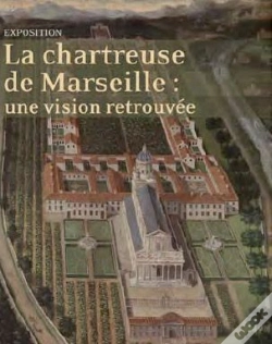 Capa do artigo La Chartreuse De Marseille : Une Vision Retrouvee