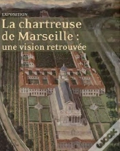 Capa do artigo La Chartreuse De Marseille : Une Vision Retrouvee