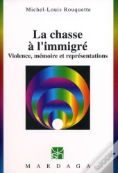 La Chasse A L'Emigre ; Violence Memoire Et Representations