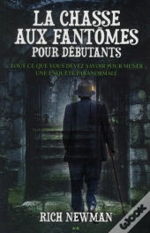 La Chasse Aux Fantomes Pour Les Debutants