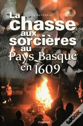 La Chasse Aux Sorcières Au Pays Basque En 1609
