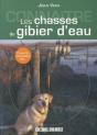 La Chasse Du Gibier D'Eau ; Canards, Oies Et Limicoles - Preview