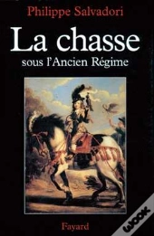 La Chasse Sous L'Ancien Régime