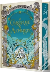 La Chasseuse Et L'Alchimiste