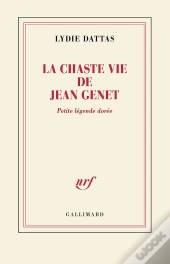 La Chaste Vie De Jean Genet : Petite Légende Dorée