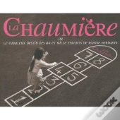 La Chaumière ; Ou Le Fabuleux Destin Des Un Et Mille Enfants De Jeanne Hermann