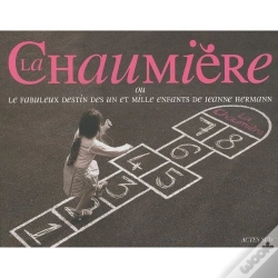 Capa do artigo La Chaumière ; Ou Le Fabuleux Destin Des Un Et Mille Enfants De Jeanne Hermann