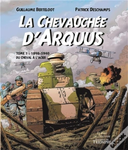 Capa do artigo La Chevauchée D'Arquus Tome 1 : 1898-1940, Du Cheval À L'Acier