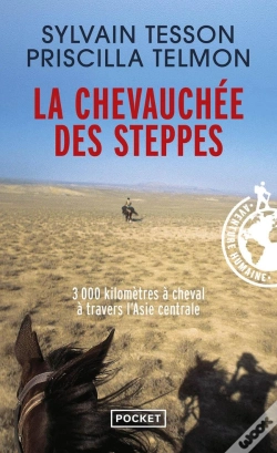 Capa do artigo La Chevauchée Des Steppes ; 3000 Km À Cheval À Travers L'Asie Centrale