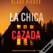 Capa do artigo La Chica Cazada (Un Thriller De Suspense Fbi De Ella Dark - Libro 3)