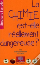 La Chimie Est Elle Reellement Dangereuse